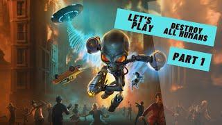 Let's Play Destroy All Humans Part 1 ( My first video)