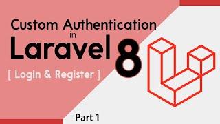 Laravel 8 custom authentication | part one