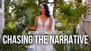 Wedding Filmmaking Tips: CHASING THE NARRATIVE