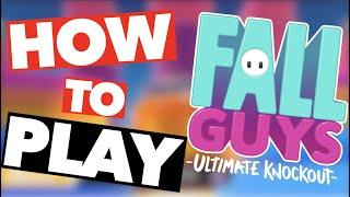 How to PLAY FALL GUYS | How to Play Fall Guys Ultimate Knockout | How to Play Fall Guys on PS4, PC +