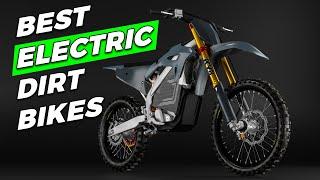 Best Electric Dirt Bikes You Can Buy in 2025