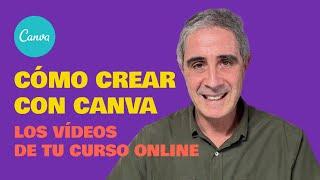 Cómo usar Canva para crear los vídeos de un Curso Online