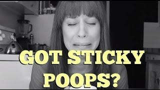 What to do when you have sticky poop