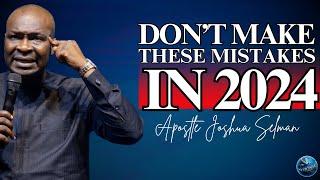 Don't Be a Victim of Bad Choices in 2024! Do This And Transform Your Life | Apostle Joshua Selman