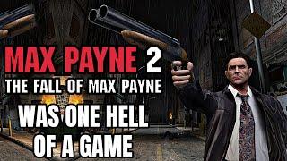 What Made Max Payne 2 One Hell of A Game?