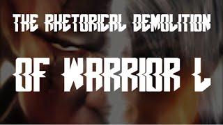 The RHETORICAL DEMOLITION of Warrior Z