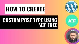 How to Create Custom Post Type Using ACF Free ( Wordpress Custom Post Types )