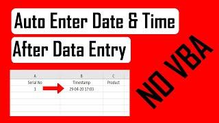 How to Automatically Enter Date & Time After Data Entry In Excel