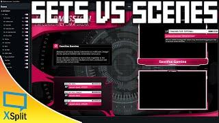 Sets vs Scenes vs Sources EXPLAINED | Understanding XSplit Gamecaster 4.0 | Making a great stream