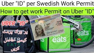 How to get Swedish Work Permit on Uber ID || Uber "ID" per Swedish Work Permit