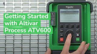 Getting Started with Altivar Process ATV600 | Schneider Electric Support