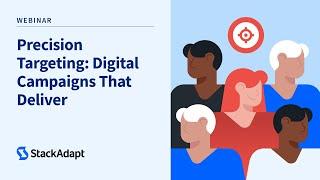 Precision Targeting: Digital Campaigns That Deliver [Webinar]