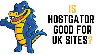 Is Hostgator Hosting Good For A UK Site?