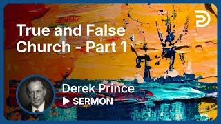 True and False Church - Part 1 | Sermon