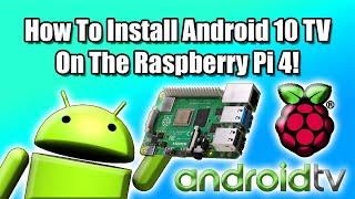 Install Android TV On the Raspberry Pi 4 - Android 10 With HW Acceleration