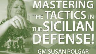 Master  The Typical Tactics in The Sicilian Defense  - GM Susan Polgar