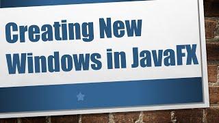 Creating New Windows in JavaFX