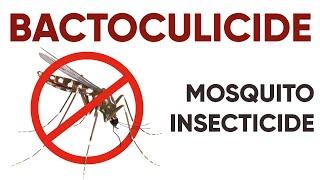 Biological insecticide Bactoculicide against the larvae of mosquito