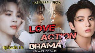 LOVE ACTION DRAMA || ലവ് ആക്ഷൻ ഡ്രാമ ||Episode 15 ||Jikook @BANGTANPopz   #jikook #bangtanpopzl