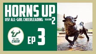 Horns Up Season II: USF All-Girl Cheerleading Ep3 Don’t Be That Girl!
