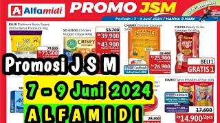 Promosi JSM Alfamidi 7 - 9 Juni 2024 || Promosi Alfamidi