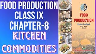 Food Production | Class 9 | Chapter 8 | Kitchen Commodities | Skill Subject | Vocational