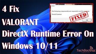 Valorant DirectX Runtime error on Windows 11 - 4 Fix