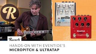 Eventide MicroPitch & UltraTap Pedals | Tone Report Demo