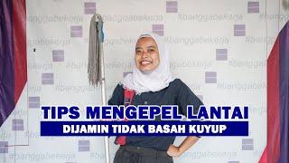 CARA MENGEPEL LANTAI YANG BENAR DAN CEPAT - DIJAMIN TIDAK BASAH KUYUP