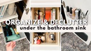 BATHROOM DECLUTTER & ORGANIZE | How To Clean & Organize Under The Bathroom Sink