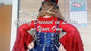 Tips for Getting Dressed in Lolita on Your Own
