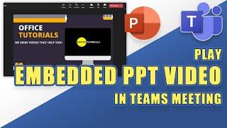 Play Embedded PowerPoint Video (WITH SOUND) in TEAMS Meeting