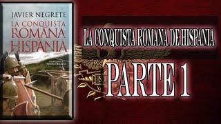 Javier Negrete - La Conquista Romana De Hispania - parte 1-AUDIOLIBRO COMPLETO)