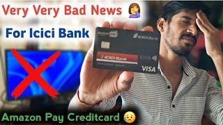 ICICI Bank Amazon Pay Credit Card Devaluation ‍️ Very Bad Updates  No Rewards Points & Cashback 