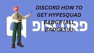 DISCORD: HOW TO GET HYPESQUAD BADGE (ALL BADGES!!!)