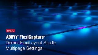 ABBYY FlexiCapture Demo: FlexiLayout Studio - Multipage Settings