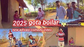 Gota boilar new adivasi comedy video 2025||new adivasi entertainment video 2025