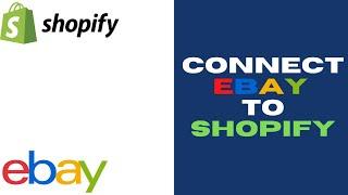 How to Connect eBay Sales Channel to Shopify Store