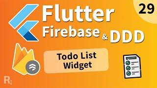 Flutter Firebase & DDD Course [29] - Todo List Widget