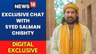 Dargah Ajmer Sharif | Haji Syed Salman Chishty | EXCLUSIVE Interview | English News Live | News18