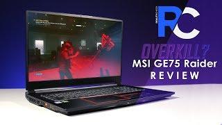 How Much is too Much? - MSI GE75 Raider Review