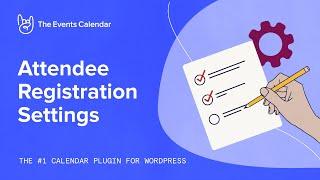 Attendee Registration Settings