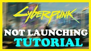 Cyberpunk 2077 - How to Fix Not Launching - TUTORIAL | 2022