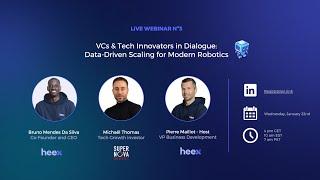 Heex Technologies Webinar 3: VCs & Tech Innovators In Dialogue  - Data-Driven Scaling for Robotics