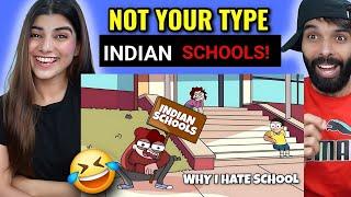 Not Your Type - Stupid Things About Indian Schools | Why i hate school Reaction !!