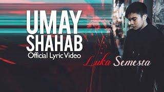 Umay Shahab - Luka Semesta (Lyric+Video)