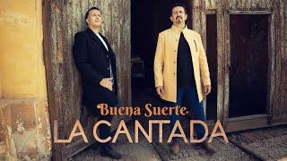 LA CANTADA - BUENA SUERTE (Video Oficial)