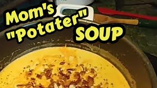 Mom's "Potater" Soup...A MUST TRY!! Recipe at the End #potatosoup