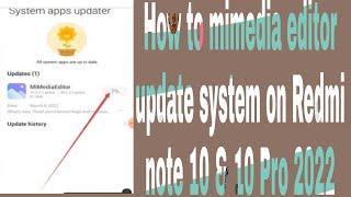 How to mimedia editor update system on Redmi note 10 & 10 Pro 2022