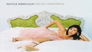 Natalie Imbruglia ‎– Wrong Impression (Radio Edit) (Lyrics)